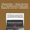 Gabriela Higa – Masterclass – Salsa Secreta de Comunicación Ninja para Impactar con tus Contenidos