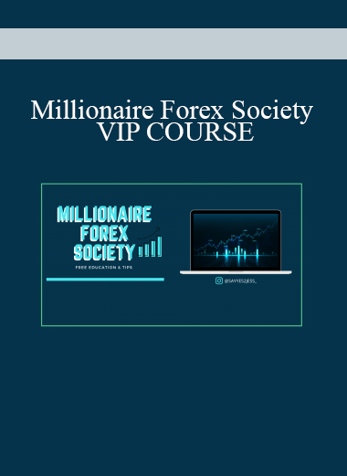 Millionaire Forex Society VIP COURSE