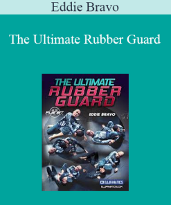 Eddie Bravo - The Ultimate Rubber Guard