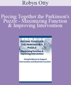Robyn Otty - Piecing Together the Parkinson's Puzzle - Maximizing Function & Improving Intervention