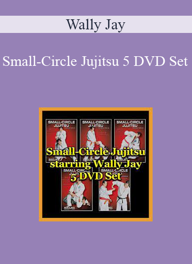 Wally Jay - Small-Circle Jujitsu 5 DVD Set