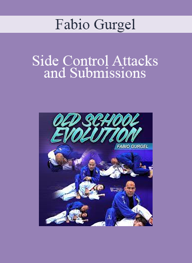Fabio Gurgel - Side Control Attacks and Submissions