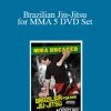 Matt Thornton - Brazilian Jiu-Jitsu for MMA 5 DVD Set