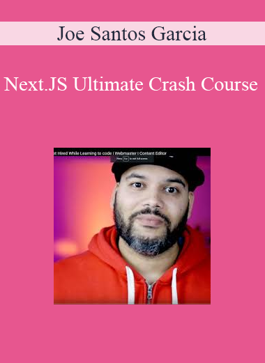 Joe Santos Garcia - Next.JS Ultimate Crash Course