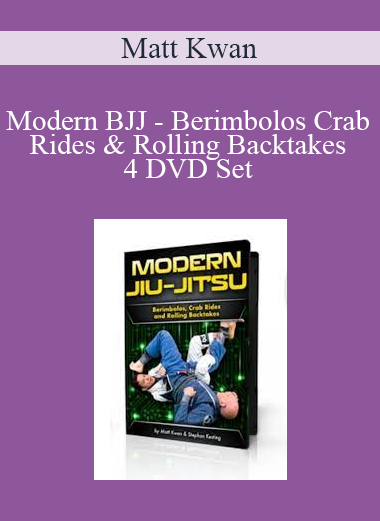 Matt Kwan - Modern BJJ - Berimbolos Crab Rides & Rolling Backtakes 4 DVD Set
