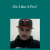 Joe Santos Garcia - Git Like A Pro!