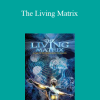 Gaia - The Living Matrix