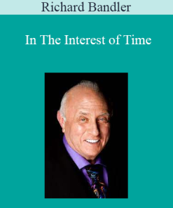 Richard Bandler - In The Interest of Time