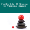 Shawn Phillips & Ken Wilber - Fuel For Life - 10 Strategies for Nutritional Freedom