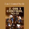 Marcelo Garcia - 2 on 1 Control No Gi