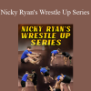 Nicky Ryan - Nicky Ryan's Wrestle Up Series