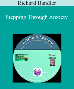 Richard Bandler - Stepping Through Anxiety