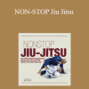 NON-STOP Jiu Jitsu