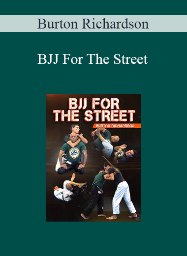 Burton Richardson - BJJ For The Street