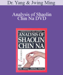Dr. Yang & Jwing Ming - Analysis of Shaolin Chin Na DVD