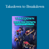 Ethan Lizak - Takedown to Breakdown