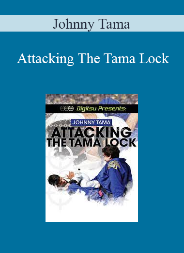 Johnny Tama - Attacking The Tama Lock