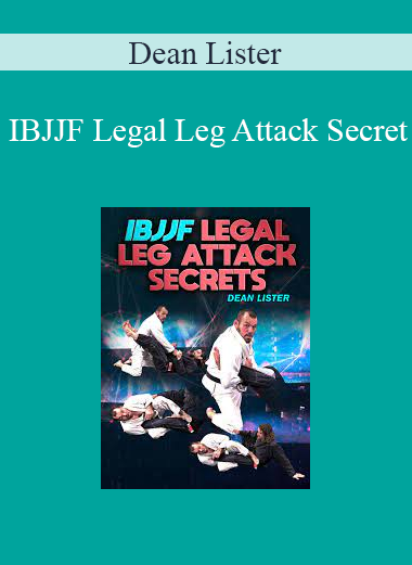 Dean Lister - IBJJF Legal Leg Attack Secret