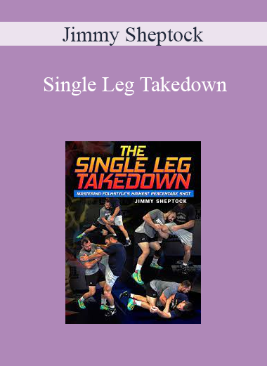 Jimmy Sheptock - Single Leg Takedown