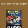Stephen Whittier - Half Guard Passing Blueprint
