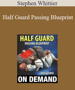 Stephen Whittier - Half Guard Passing Blueprint