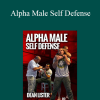 Dean Lister - Alpha Male Self Defense