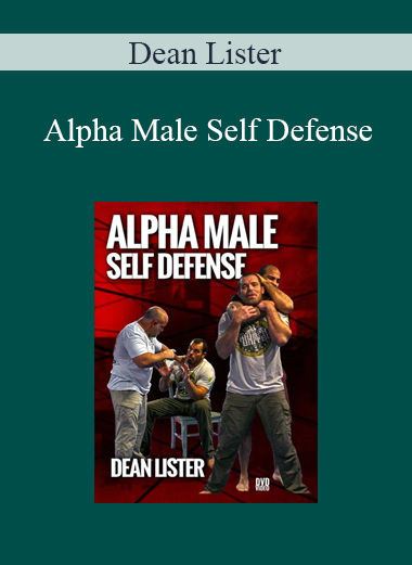 Dean Lister - Alpha Male Self Defense