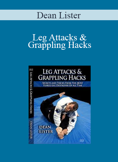 Dean Lister - Leg Attacks & Grappling Hacks