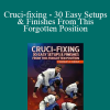 Thomas Lisboa - Cruci-fixing - 30 Easy Setups & Finishes From This Forgotten Position
