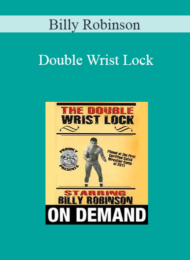 Billy Robinson - Double Wrist Lock