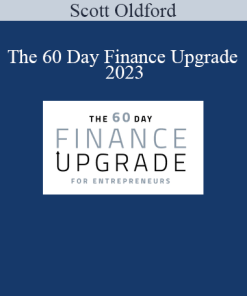 Scott Oldford - The 60 Day Finance Upgrade 2023