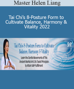 Master Helen Liang – Tai Chi’s 8-Posture Form to Cultivate Balance, Harmony & Vitality 2022