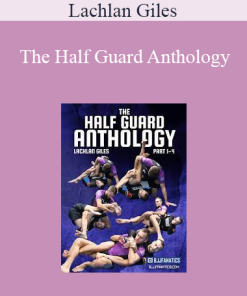 Lachlan Giles - The Half Guard Anthology