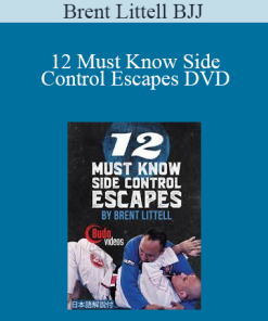 Brent Littell BJJ - 12 Must Know Side Control Escapes DVD