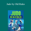 Denis Zenikov - Judo by Old Rules