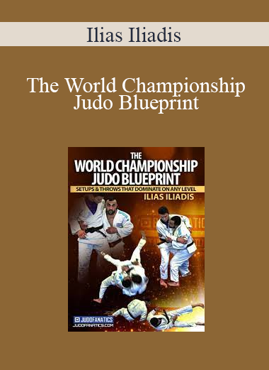 Ilias Iliadis - The World Championship Judo Blueprint