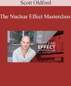 Scott Oldford - The Nuclear Effect Masterclass
