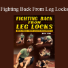 Nicky Ryan - Fighting Back From Leg Locks