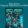 Matt Lindland - Dirty Boxer - Clinch & Takedowns For MMA