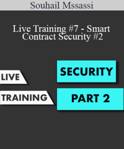 Souhail Mssassi - Live Training #7 - Smart Contract Security #2