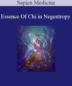 Sapien Medicine - Essence Of Chi in Negentropy