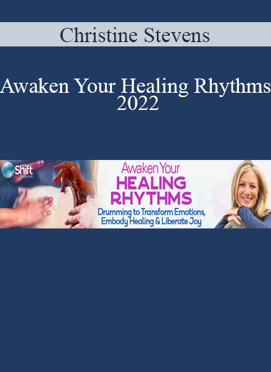 Christine Stevens - Awaken Your Healing Rhythms 2022