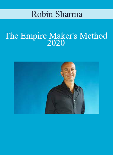Robin Sharma - The Empire Maker's Method - 2020