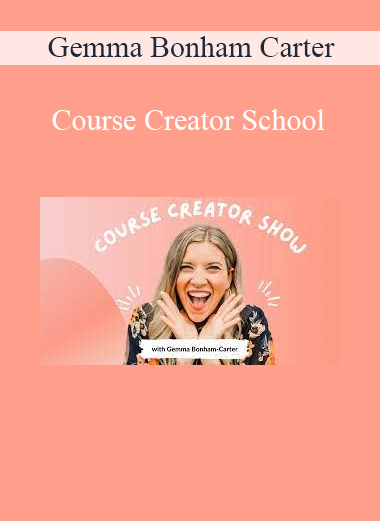 Gemma Bonham Carter - Course Creator School