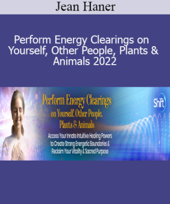 Jean Haner - Perform Energy Clearings on Yourself, Other People, Plants & Animals 2022
