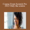 Danielle Leslie - Course From Scratch Pro 2022 Only the course