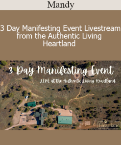 Mandy - 3 Day Manifesting Event Livestream from the Authentic Living Heartland