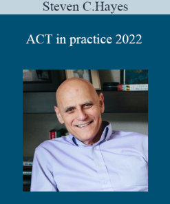 Steven C.Hayes - ACT in practice 2022