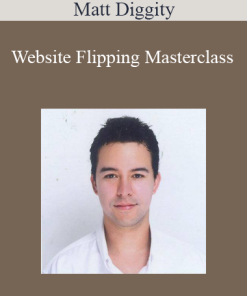 Matt Diggity - Website Flipping Masterclass
