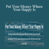 Sarah Von Bargen - Put Your Money Where Your Happy Is